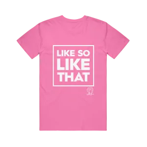 Like So Like That Azalea Tee