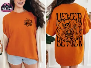 Never Better Skeleton T-Shirt